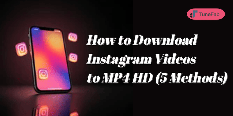 How to Download Instagram Videos to MP4