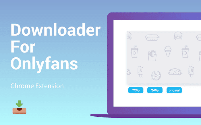 Downloader for Onlyfans.com Extension