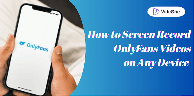 How to Screen Record OnlyFans Videos